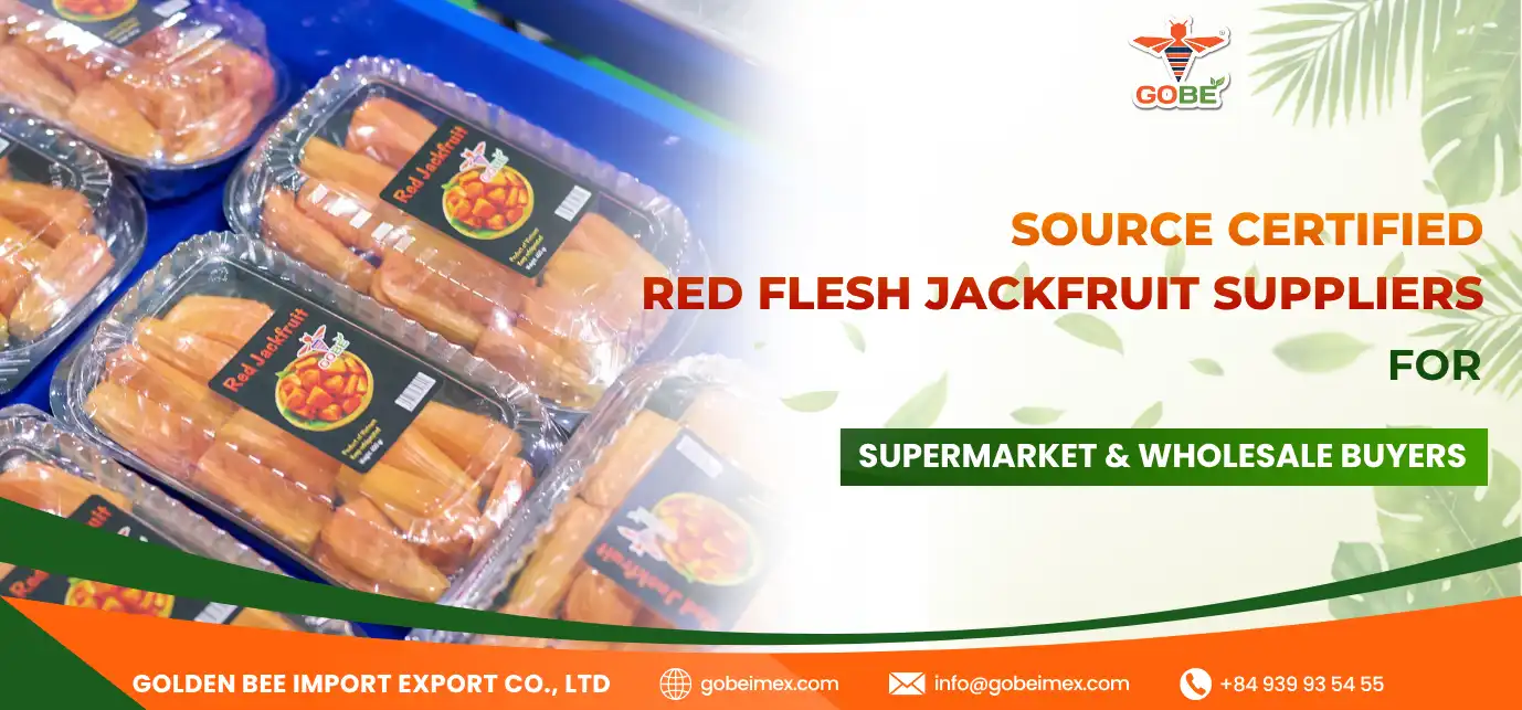 Source Certified Red Flesh Jackfruit Suppliers for Supermarket & Wholesale Buyers
